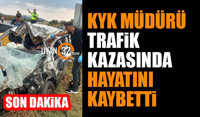 KYK Müdürü Hasan Şahin Trafik Kazasında Hayatını Kaybetti