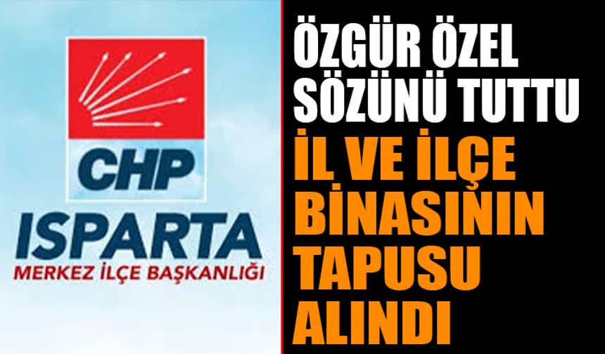 CHP Genel Başkanı Özgür Özel, Yeni İl ve Merkez İlçe Binası Sözünü Tuttu