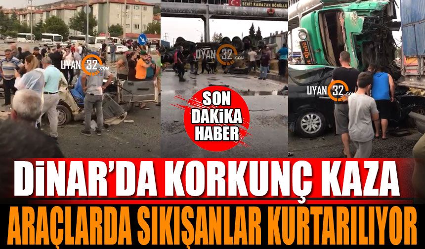 Dinar'da Son Dakika Trafik Kazası Araçlarda Sıkışanlar Kurtarılıyor