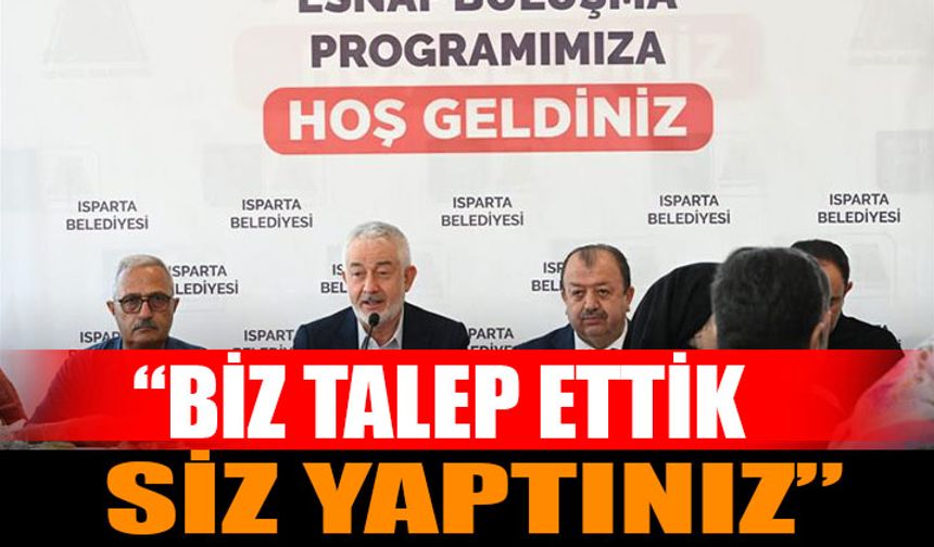 “Biz talep ettik siz yaptınız, hiçbir esnafı mağdur etmediniz”