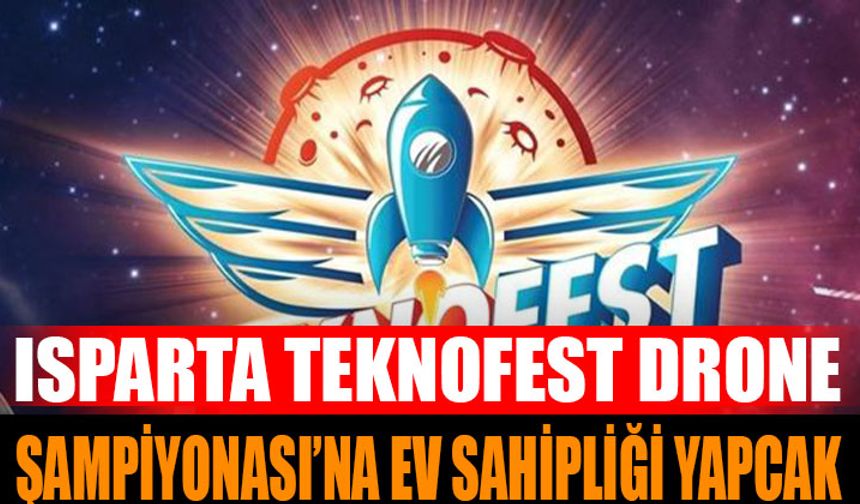 Isparta, TEKNOFEST Drone Şampiyonası’na Ev Sahipliği Yapacak