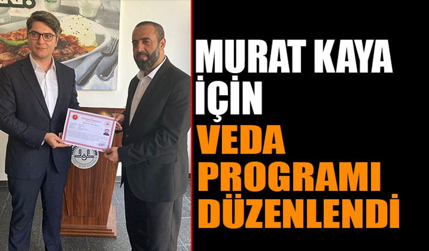 Murat Kaya’ya Veda Programı Düzenlendi