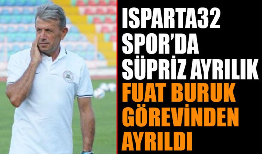 Isparta32 spor Teknik Direktörü Fuat Buruk Görevinden Ayrıldı