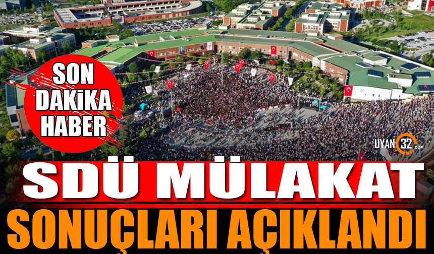 SDÜ Mülakat Sonuçları Açıklandı