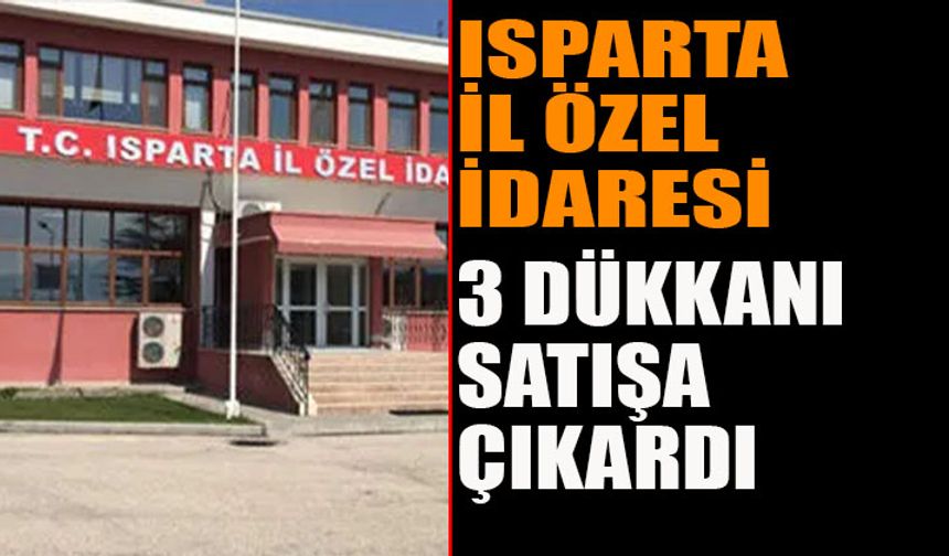 Isparta İl Özel İdaresi'nden Eğirdir'de Dükkan Satışı