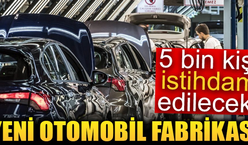 Türkiye'de yeni otomobil fabrikası kuruluyor!