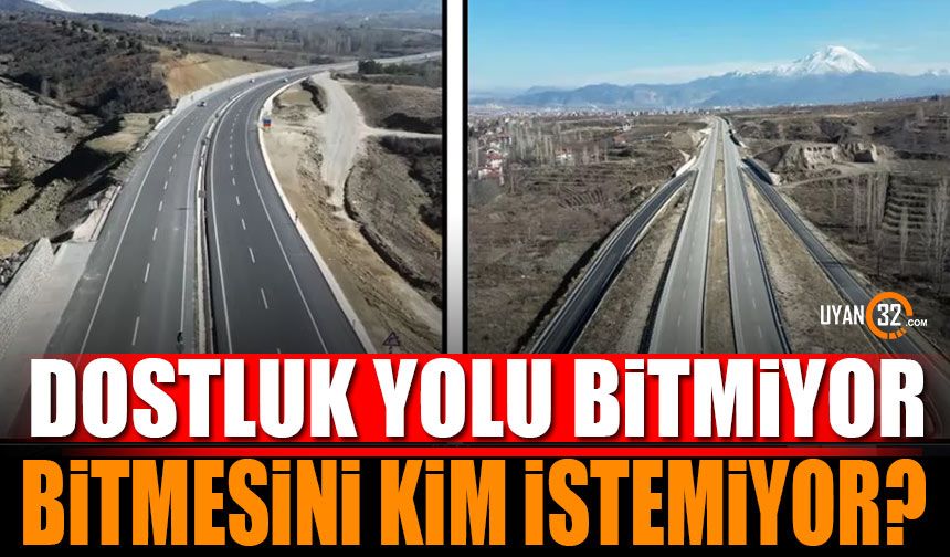 Isparta Burdur Dostluk Yolu Neden Bitmiyor?