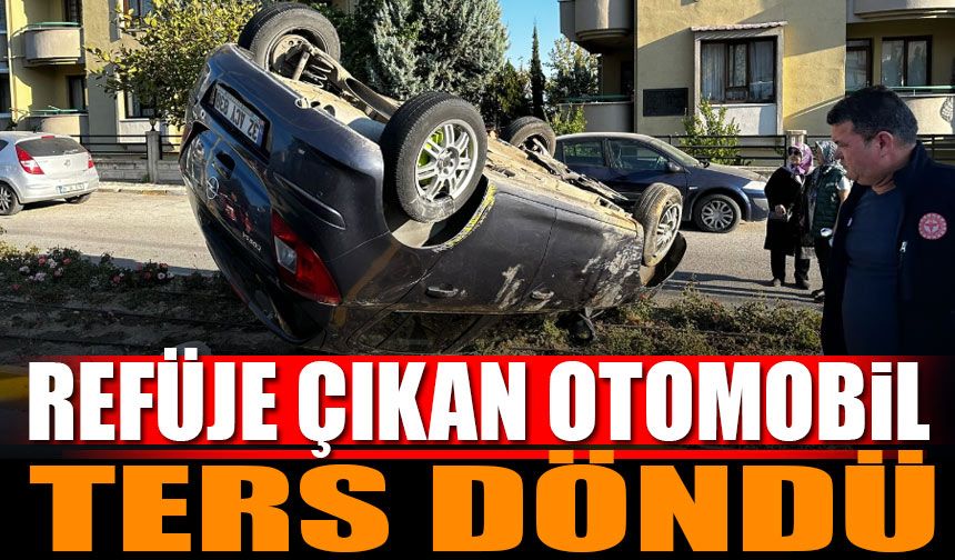 Isparta'da Korkutan Kaza: Araç Refüje Çıkarak Ters Döndü