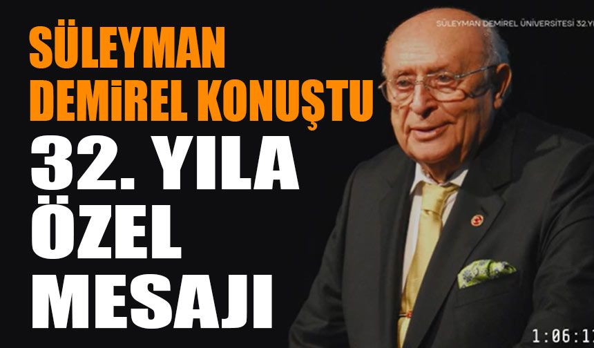 Süleyman Demirel’den 32. Yıla Özel Mesaj