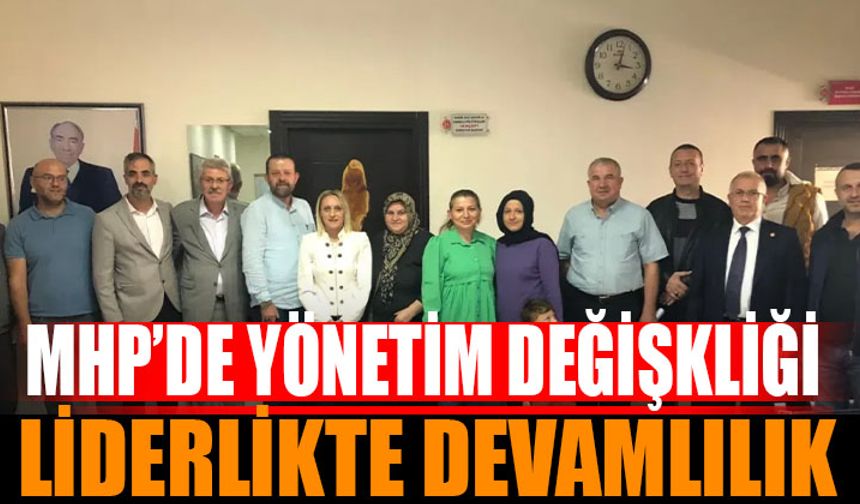 MHP İlçe Başkanlığı’nda Yönetim Değişikliği