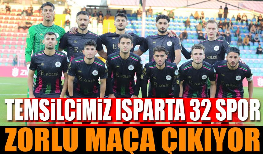 Isparta 32 Spor Zorlu Maça Çıkıyor Hedef 3 Puan