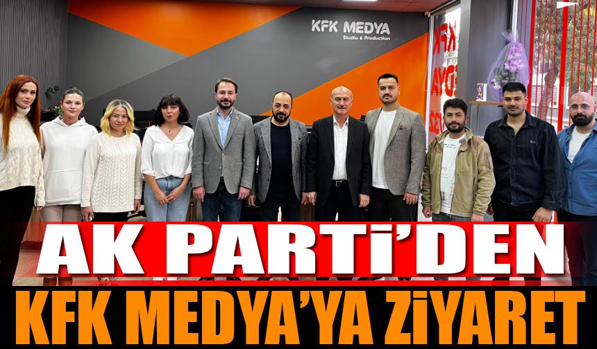 AK Parti’den KFK Medya'ya Ziyaret