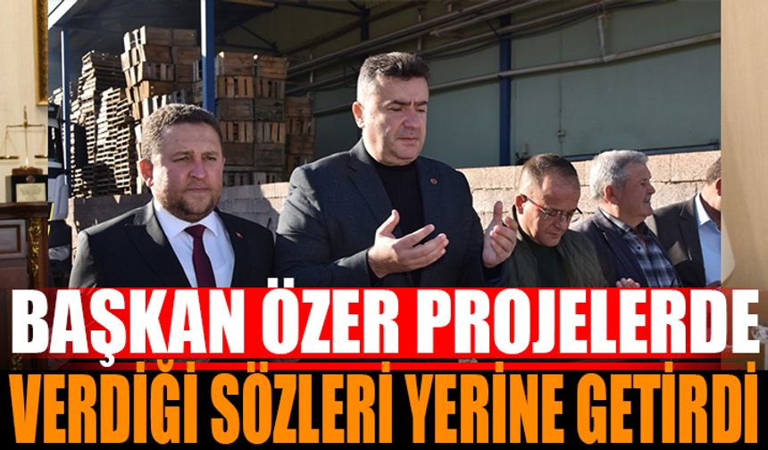 Belediye Başkanı Mustafa Özer, Projelerde Sözünü Tuttu