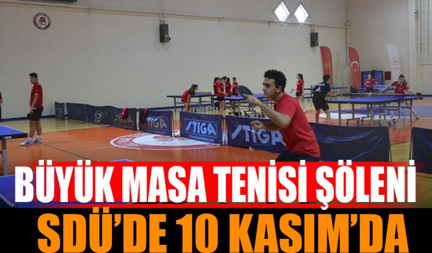 SDÜ'de 10 Kasım'da Büyük Masa Tenisi Şöleni!