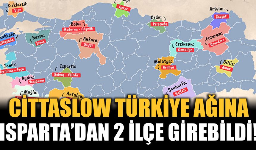 Cittaslow Ağına Türkiye'den 26 Isparta'dan 2 İlçe Girebildi!