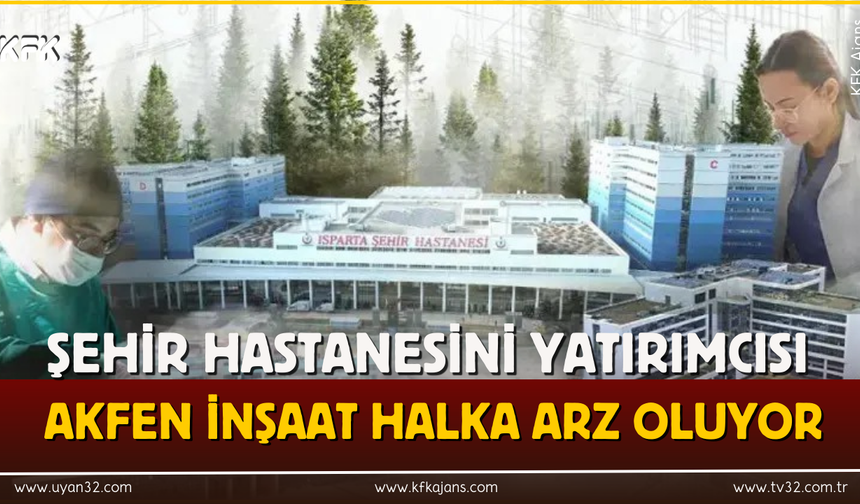 Yatırımcı Akfen İnşaat Halka Arz Oluyor