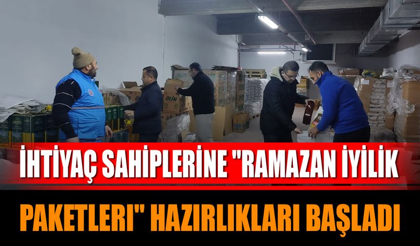 İhtiyaç Sahiplerine "Ramazan İyilik Paketleri" Hazırlıkları Başladı