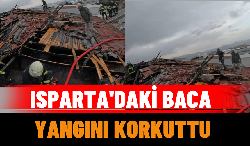 Isparta'daki Baca Yangını Korkuttu