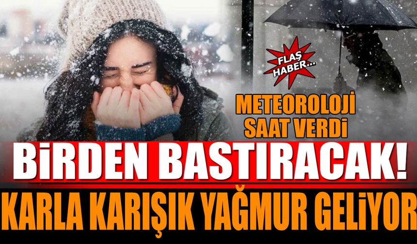Karla Karışık Yağmur Geliyor Meteoroloji Saat Verip Uyardı