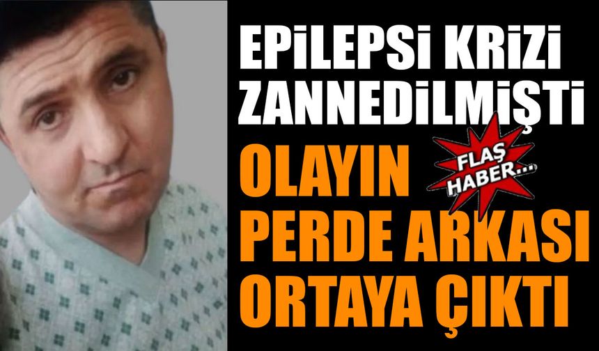 Epilepsi nöbeti zannedilmişti, olayın perde arkası ortaya çıktı