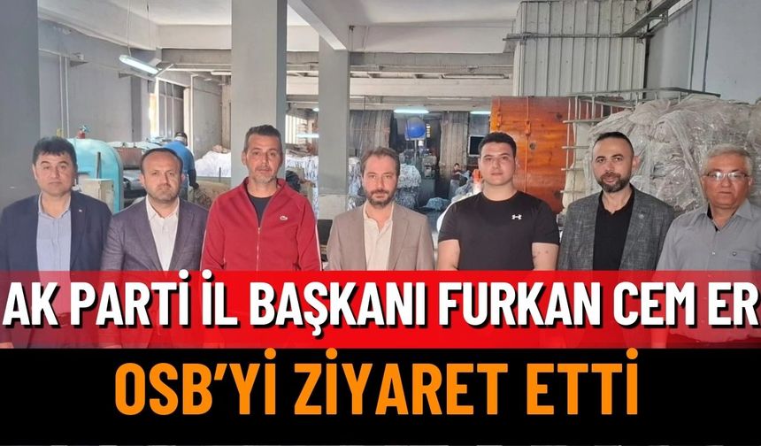 Başkan Cem Er Deri OSB’yi Ziyaret etti
