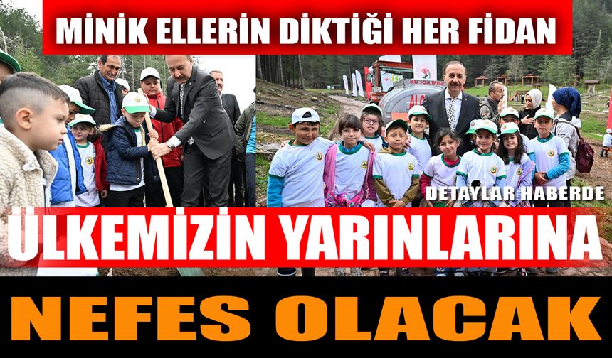 Vali Erin “Minik ellerin diktiği her fidan, ülkemizin yarınlarına nefes olacak”
