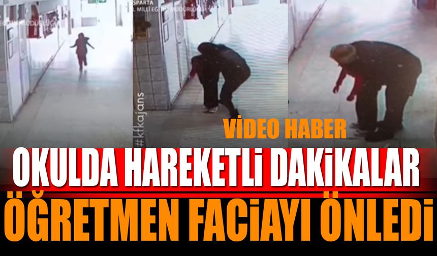 Okulda Hareketli Dakikalar... Öğretmen Faciayı Önledi