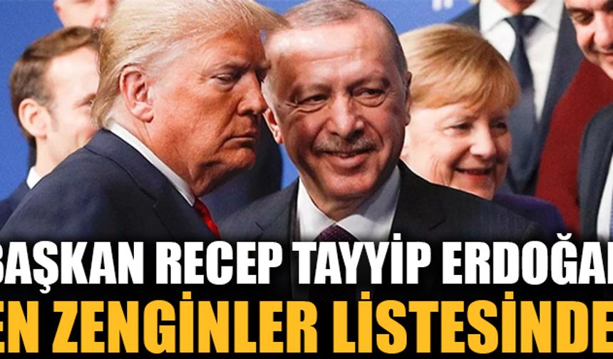 Dünyanın en zengin 10 lideri açıklandı: Başkan Erdoğan'ın sırası şaşırttı!