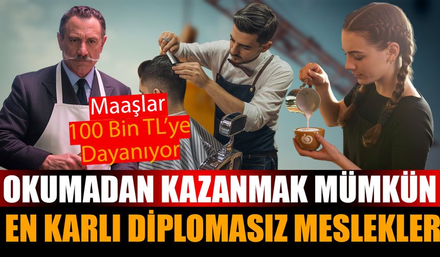 Maaşlar 100 Bin TL’ye Dayanıyor: Bu İşler Üniversite Diploması İstemiyor