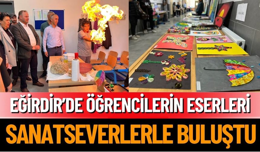 Eğirdir'de Öğrencilerin Eserleri Sanatseverlerle Buluştu
