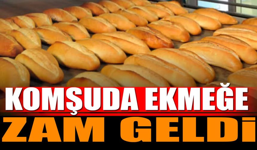 Komşuda Ekmeğe Zam Geldi