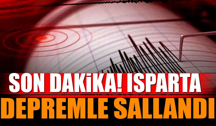 SON DAKİKA Isparta'da Deprem Meydan Geldi