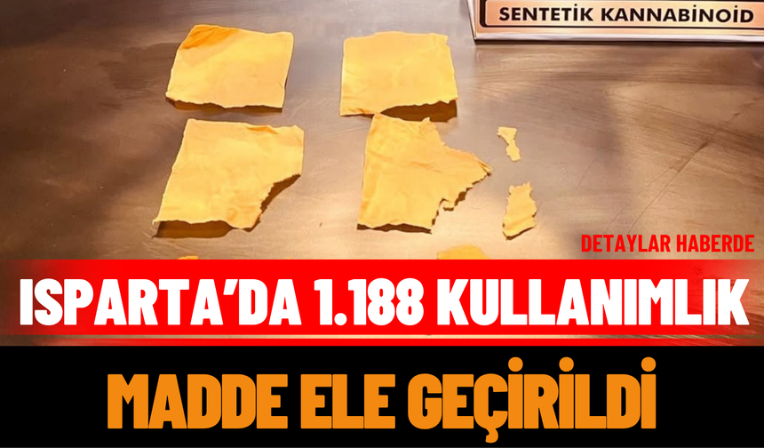 Isparta’da 1.188 Kullanımlık Madde Ele Geçirildi