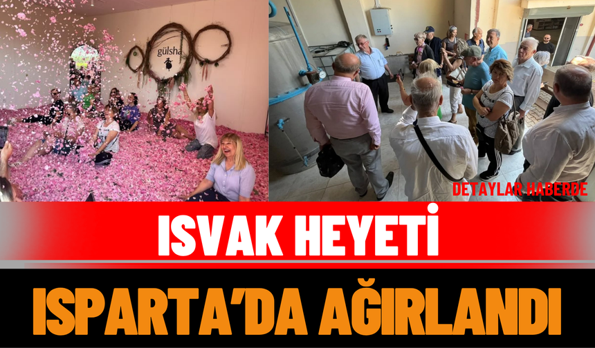 ISVAK Heyeti Isparta’da Ağırlandı