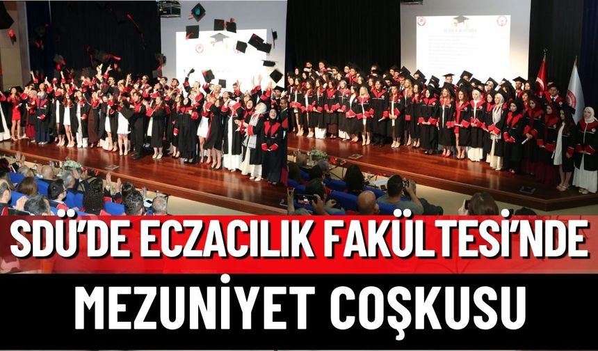 SDÜ Eczacılık Fakültesi'nde Mezuniyet Coşkusu