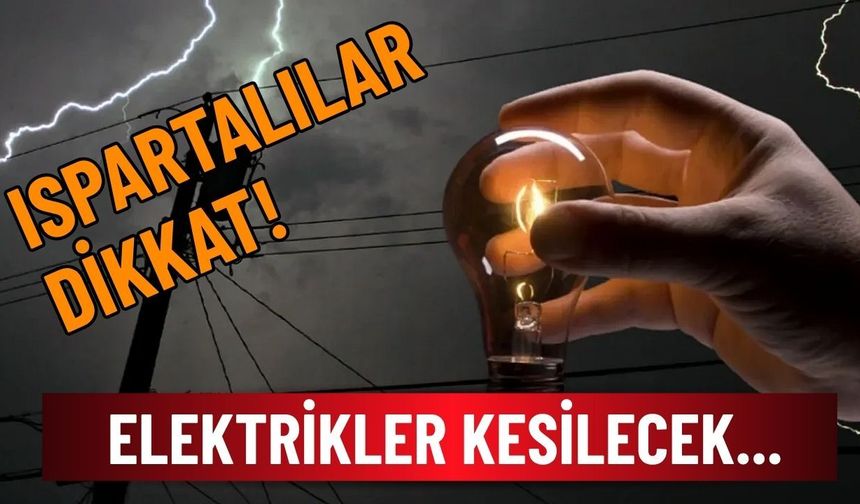 Isparta'da Elektrikler Kesilecek (8 Temmuz 2026)