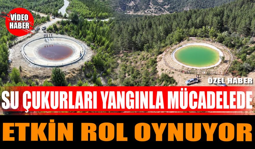 Su Çukurları Yangınla Mücadelede Etkin Rol Oynuyor