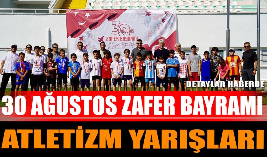 Isparta’da 30 Ağustos Zafer Bayramı Atletizm Yarışları