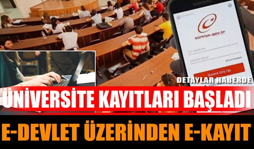 Üniversite Kayıtları Başladı: E-Devlet Üzerinden E-Kayıt