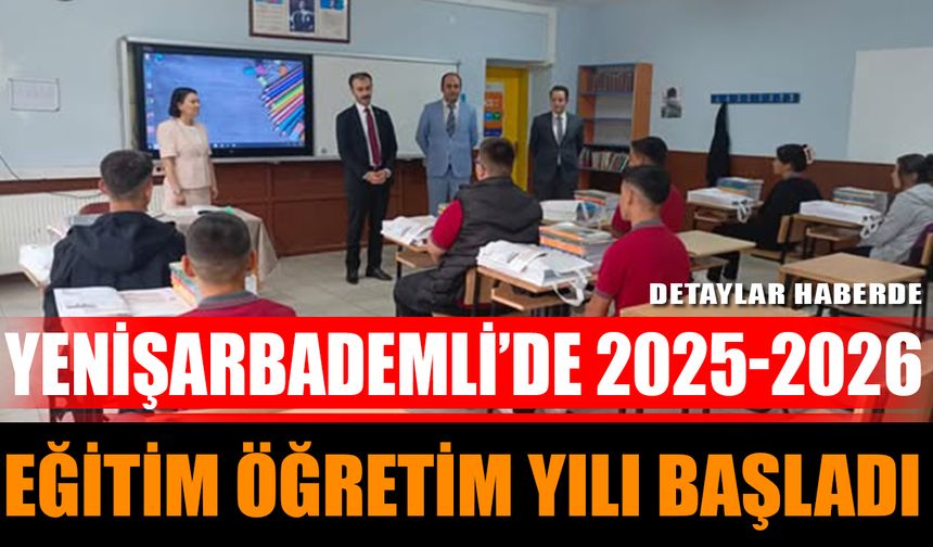 Yenişarbademli’de 2025-2026 Eğitim Öğretim Yılı Başladı