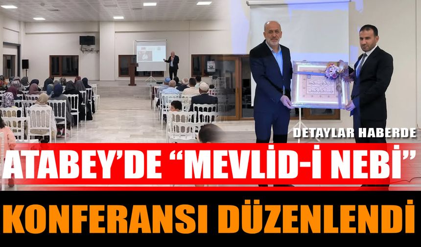 Atabey’de “Mevlid-i Nebi” konferansı düzenlendi