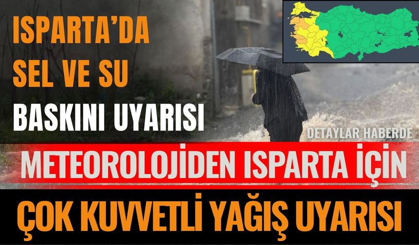 Isparta’da Kuvvetli Sağanak Uyarısı: Dikkatli Olun!