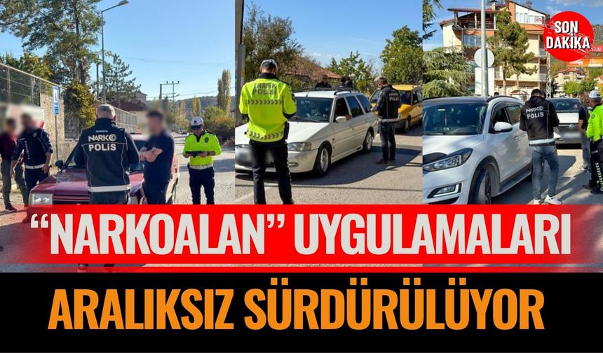 “Narkoalan” Uygulamaları Aralıksız Sürdürülüyor