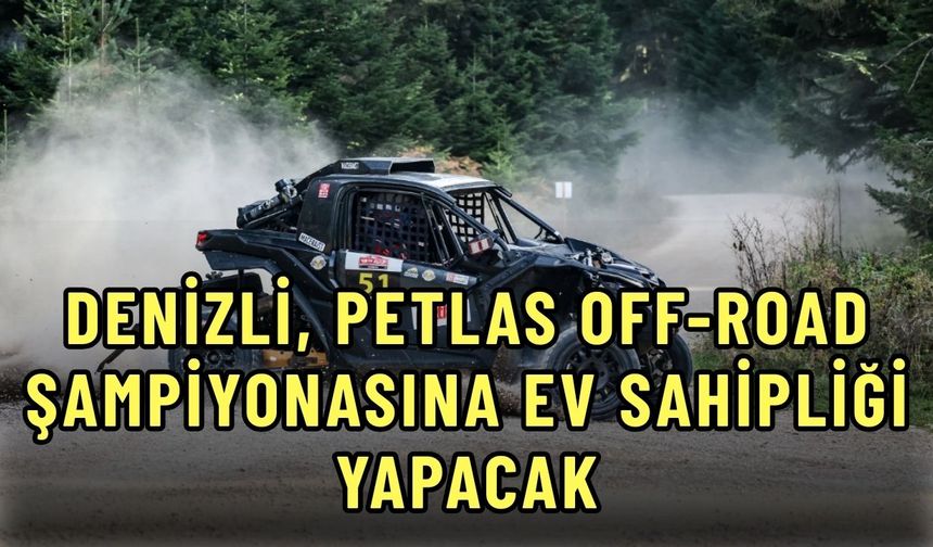 Denizli, Petlas Türkiye Off-Road Şampiyonasına Ev Sahipliği Yapacak