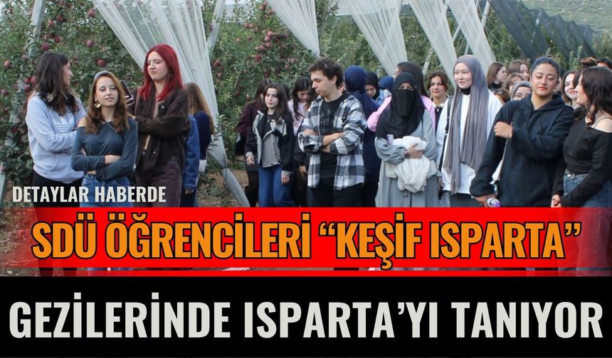 SDÜ Öğrencileri “Keşif Isparta” İle Isparta’yı Tanıyor
