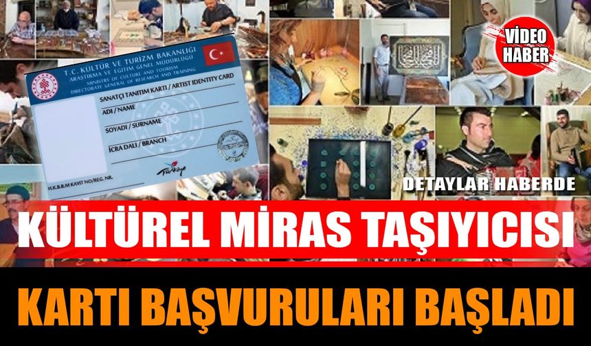 Somut Olmayan Kültürel Miras Taşıyıcısı Kartı başvuruları başladı