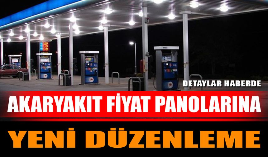 Akaryakıt Fiyat Panolarına Yeni Düzenleme