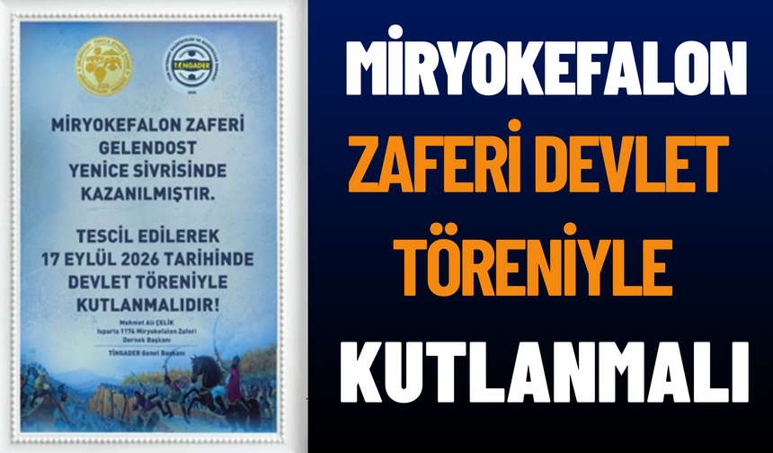Miryokefalon Zaferi Devlet Töreniyle Kutlanmalı