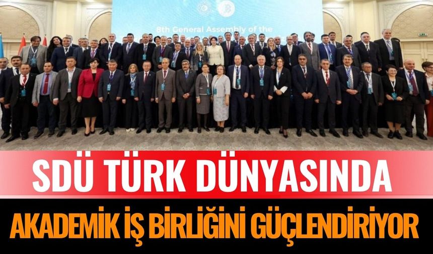 SDÜ Türk Dünyasında Akademik İş Birliğini Güçlendiriyor
