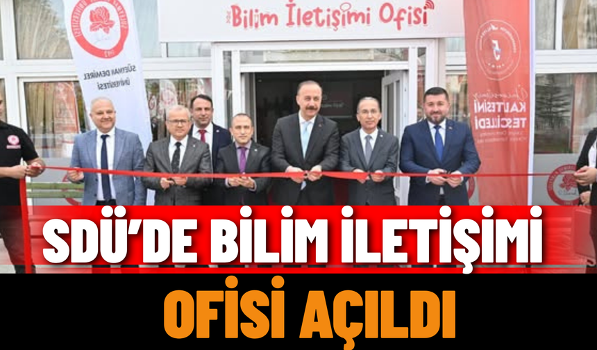SDÜ’de Bilim İletişimi Ofisi Açıldı